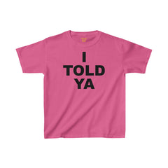 I TOLD YA Movie Kids Cotton Tee, empowering movie tee, gift for her, gift for him, movie lover gift, unique movie gift, pop culture shirt