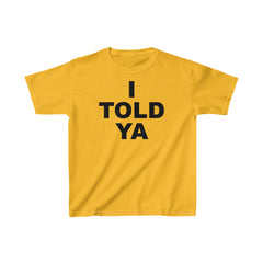 I TOLD YA Movie Kids Cotton Tee, empowering movie tee, gift for her, gift for him, movie lover gift, unique movie gift, pop culture shirt