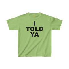 I TOLD YA Movie Kids Cotton Tee, empowering movie tee, gift for her, gift for him, movie lover gift, unique movie gift, pop culture shirt