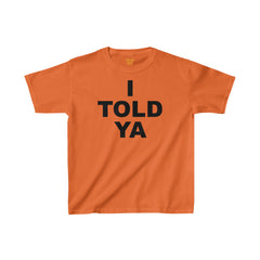 I TOLD YA Movie Kids Cotton Tee, empowering movie tee, gift for her, gift for him, movie lover gift, unique movie gift, pop culture shirt