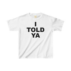 I TOLD YA Movie Kids Cotton Tee, empowering movie tee, gift for her, gift for him, movie lover gift, unique movie gift, pop culture shirt
