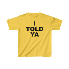 I TOLD YA Movie Kids Cotton Tee, empowering movie tee, gift for her, gift for him, movie lover gift, unique movie gift, pop culture shirt