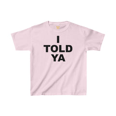 I TOLD YA Movie Kids Cotton Tee, empowering movie tee, gift for her, gift for him, movie lover gift, unique movie gift, pop culture shirt