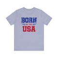 Born In The USA, Unisex Jersey Short Sleeve Tee