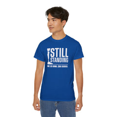 I'm Still Standing Motivational Amputee Graphic Tee - Unisex