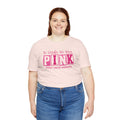 In October We Wear PINK, Breast Cancer Awareness - Graphic Unisex Jersey Short Sleeve Tee