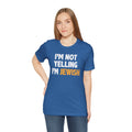 I'm Not Yelling, I'm JEWISH - Unisex Jersey Short Sleeve Tee