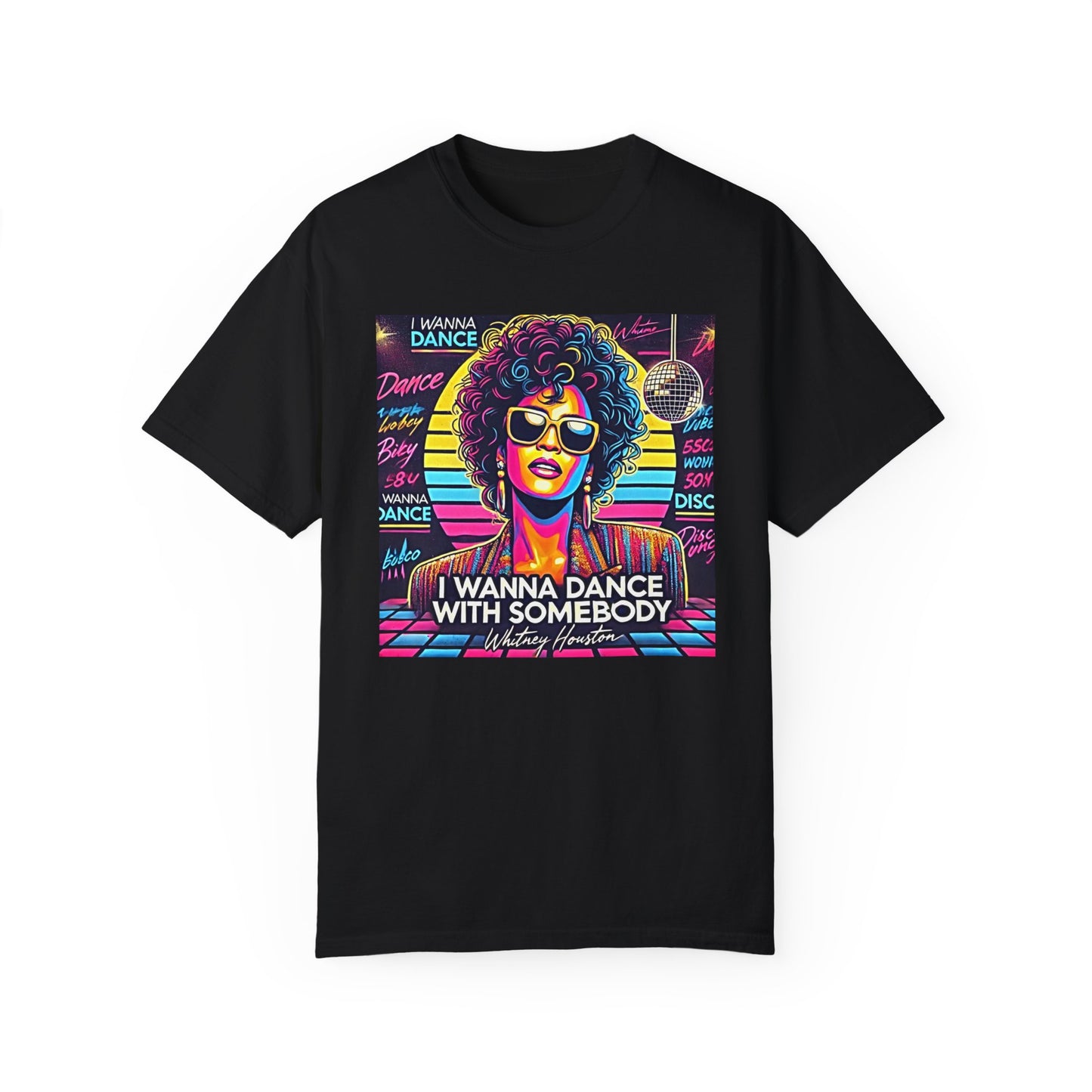 80s Music I Just Wanna Dance With Somebody - Graphic Comfort Colors Garment Dyed Shirt