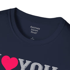 Valentines Day - European Printed Unisex Softstyle T-Shirt, I Love You Shirt,Romantic gift, gift for her, gift for him, couples t-shirt,Love