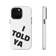 I TOLD YA movie tough case, gift for her, gift for him, movie lover gift, film buff cell case, cinema fan phone case, pop culture cell case