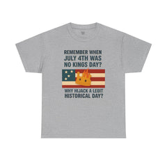 Patriotic Humor Tee, July 4th Shirt, Independence Day Apparel, Funny American T-Shirt, Meme Shirt, History Lovers Gift