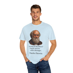 Darwin Coffee Funny T-Shirt — "Survival of the Fittest? I Barely Survive Coffee Shortages."