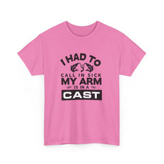I Had To Call In Sick My Arm Is In A Cast / with a graphic of matching fishes /Unisex Heavy Cotton Tee / Fishing