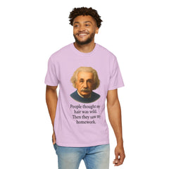 Albert Einstein 'My Hair Was Wild' T-Shirt