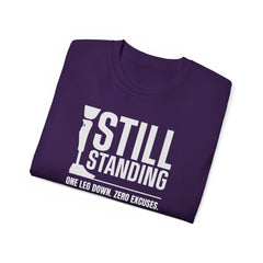 I'm Still Standing Motivational Amputee Graphic Tee - Unisex