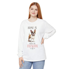 Home Is Where The Frenchie Is Long Sleeve Tee — French Bulldog Shirt