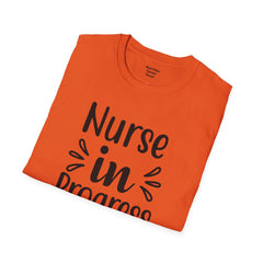 Nurse In Progress - Unisex Softstyle T-Shirt | Nurse Awareness,Medical Wear,Gift For Him,Scrubs Lover,RN,Hospital Staff Gift,Gift For Her,