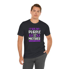 I Wear PURPLE For My Mother, Unisex Short Sleeve Tee