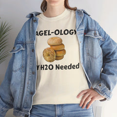 BAGEL -OLOGY NY H20 Needed - Unisex Heavy Cotton Tee