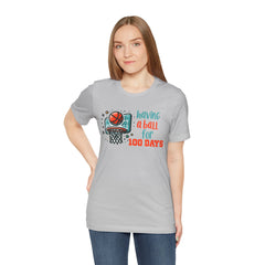 100 Days of School Having A Ball Unisex Tee