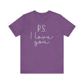 PS I LOVE YOU - Unisex Jersey Short Sleeve Tee