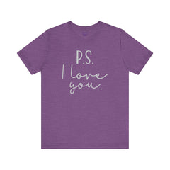 PS I LOVE YOU - Unisex Jersey Short Sleeve Tee