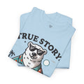 True Story I Was Attacked By A Polar Bear - Unisex Garment-Dyed T-shirt