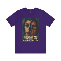 Been Dazed An Confused  For So Long Its Not True Short Sleeve Tee - Get The Led Out, Zeppelin Inspirational Nature Design