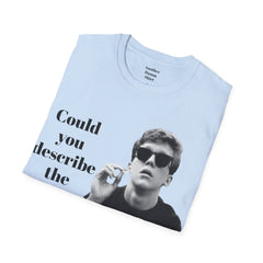 BREAKFAST CLUB - Could you describe the ruckus, sir.  - Brian Johnson NERD Unisex Softstyle T Shirt  Dont You Forget About Me