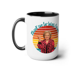 Betty White Quote Mug,gift for fans,pop culture item,Gift for her.