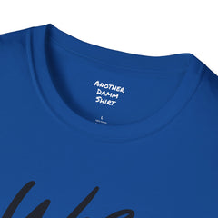 Nurse Humor - Unisex Softstyle T-Shirt | Nurse Awareness, Medical Apparel, Gift For Her, Dog Mom, Hospital Staff Gift, Registered Nurse