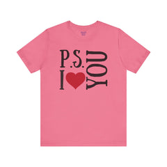 PS I LOVE YOU - Unisex Jersey Short Sleeve Tee