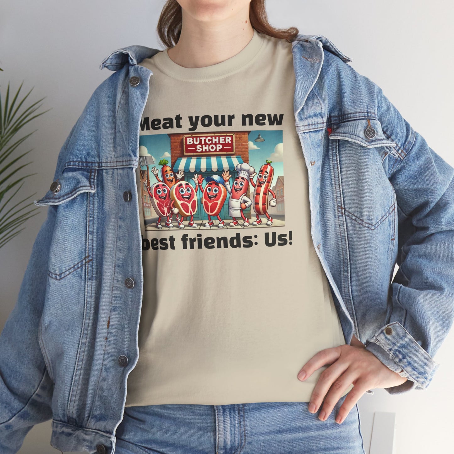 Butcher Meat your new best friends: us! - Graphic Unisex Tee