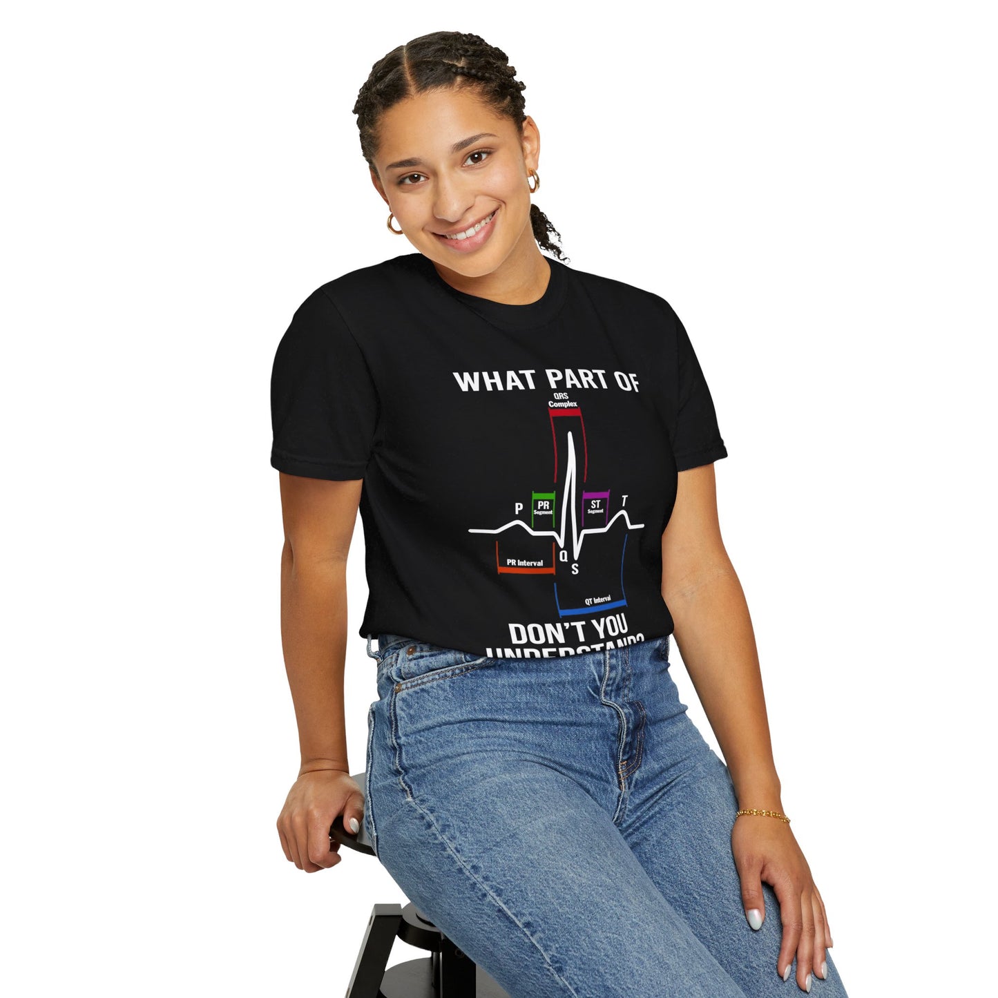 What Part of an EKG Wave Form Don't You Understand, Comfort Colors Unisex Garment-Dyed T-shirt