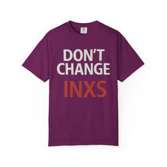 Unisex Garment-Dyed T-shirt with 'Don't Change INXS' Design - Casual Style, Music Lover Gift, Festival Wear, Retro Fashion, Everyday Comfort