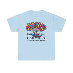 True Story Skydiving Gone Wrong - Unisex Garment-Dyed T-shirt