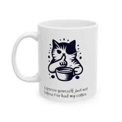 Espresso yourself, just not before I've had my coffee, Ceramic Mug 11oz, 15oz, Cat making a 'shh' gesture with paw / paw holds a coffee mug