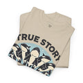 True Story A Pod Of Orcas GOT ME - Unisex Garment-Dyed T-shirt