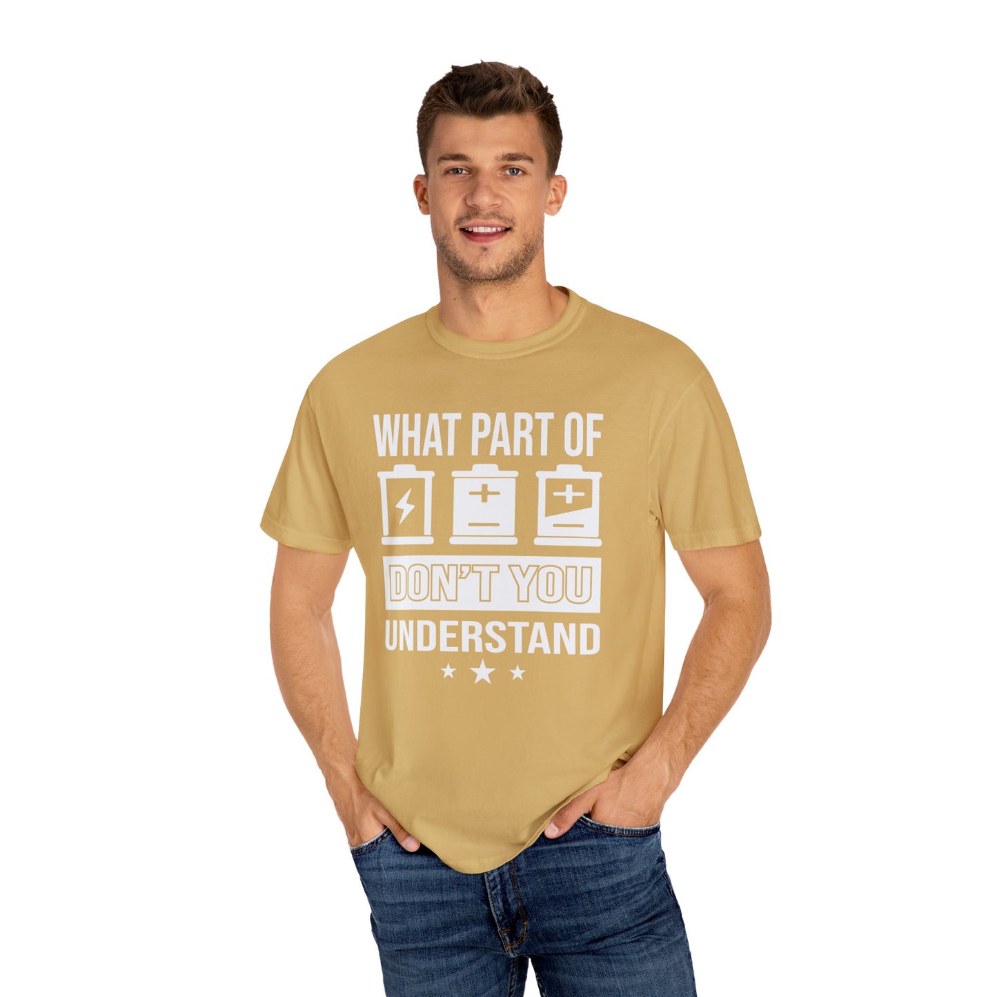 What Part of Battery Cells Don't You Understand, Comfort Colors Unisex Garment-Dyed T-shirt