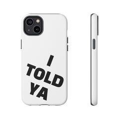 I TOLD YA movie tough case, gift for her, gift for him, movie lover gift, film buff cell case, cinema fan phone case, pop culture cell case