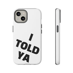 I TOLD YA movie tough case, gift for her, gift for him, movie lover gift, film buff cell case, cinema fan phone case, pop culture cell case