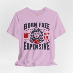 Born To Be Free Now I am Expensive, Cowgirl Graphic, Unisex Jersey Short Sleeve Tee