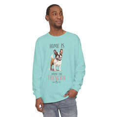 Home Is Where The Frenchie Is Long Sleeve Tee — French Bulldog Shirt