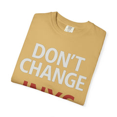 Unisex Garment-Dyed T-shirt with 'Don't Change INXS' Design - Casual Style, Music Lover Gift, Festival Wear, Retro Fashion, Everyday Comfort