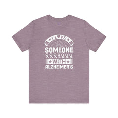 I LOVE Someone With Alzheimers- Unisex Jersey Short Sleeve Tee
