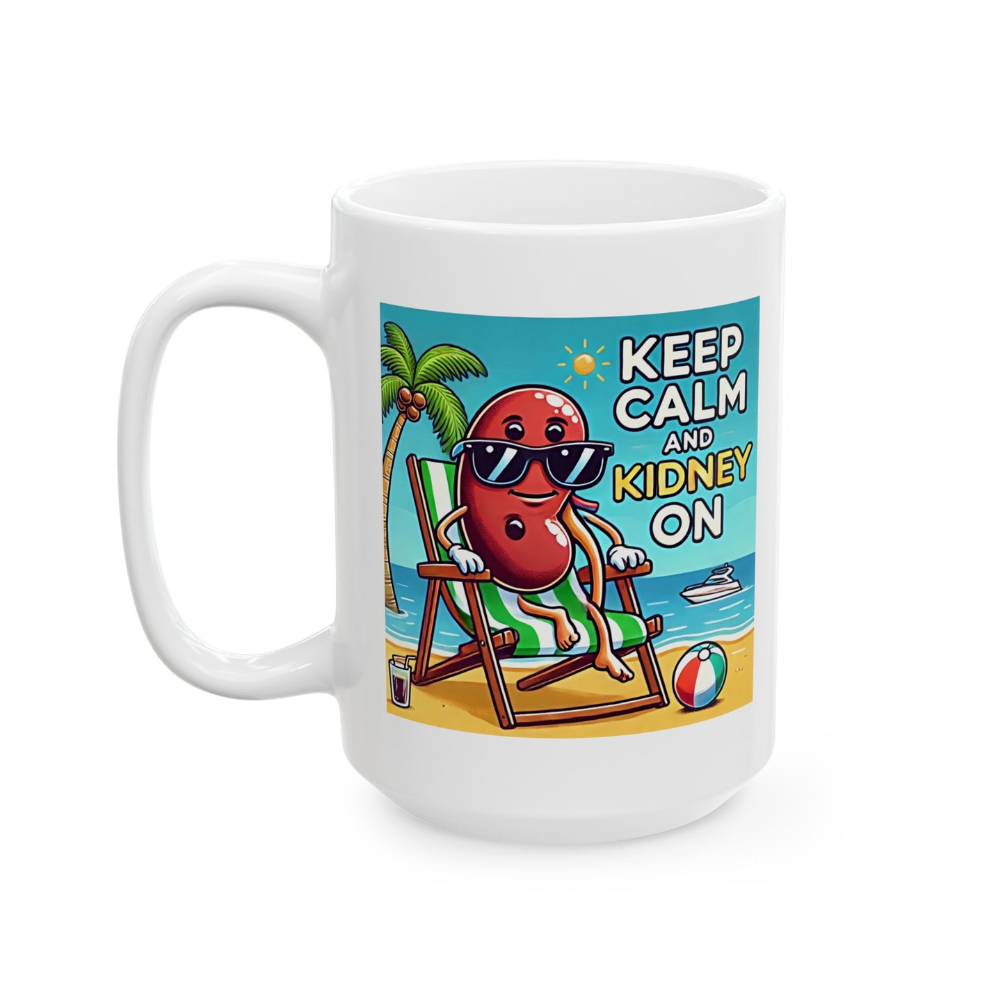 Keep Calm And Kidney On, Graphic Ceramic Mug, (11oz, 15oz)