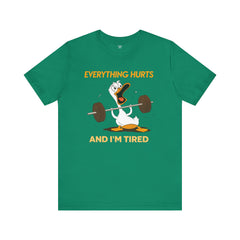 Funny EVERYTHING HURTS Tee - Unisex T-Shirt