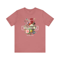 You Can Be WHATEVER You Want To Be Floral Unisex Tee