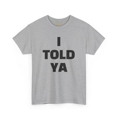 I TOLD YA movie tee, gift for her, gift for him, movie lover gift, film buff shirt, cinema fan tee, unique movie gift, pop culture shirt