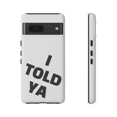 I TOLD YA movie tough case, gift for her, gift for him, movie lover gift, film buff cell case, cinema fan phone case, pop culture cell case